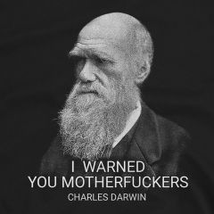 Ich hab's euch gesagt Charles Darwin T-Shirt