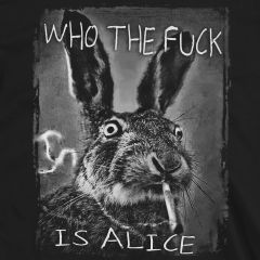 Wer Zum Teufel Ist Alice Bekifftes Kaninchen T-Shirt